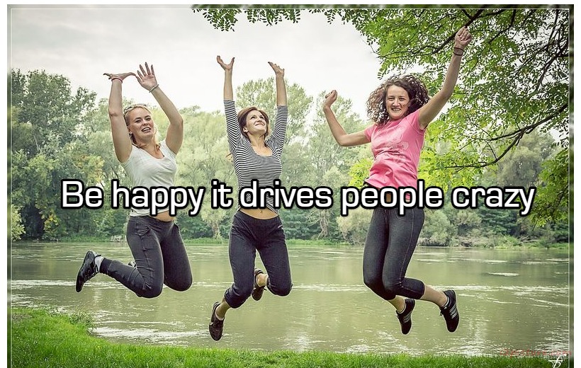  حكم و خواطر - Be Happy It Drives People Crazy