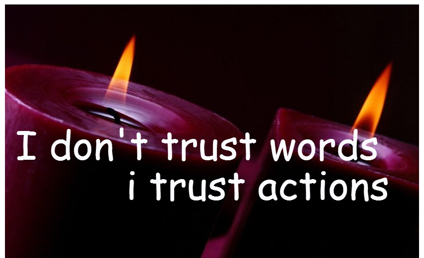  حكم و خواطر - I Don't Trust Words I Trust Actions