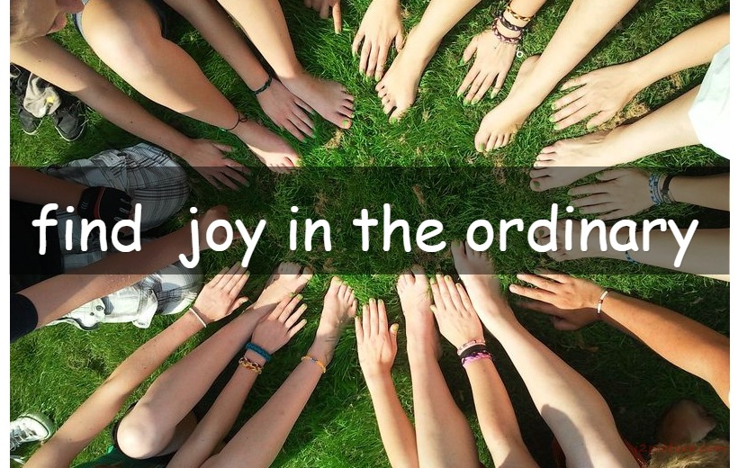  حكم و خواطر - Find  Joy In The Ordinary